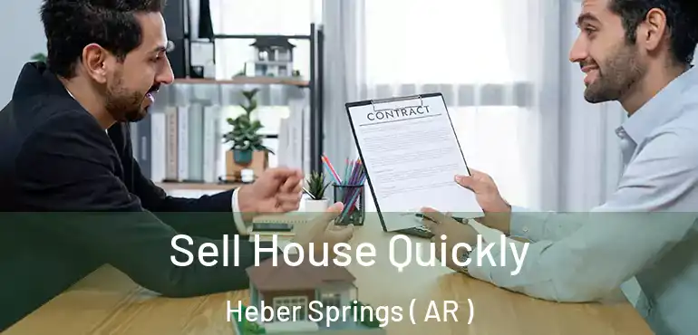  Sell House Quickly Heber Springs ( AR )