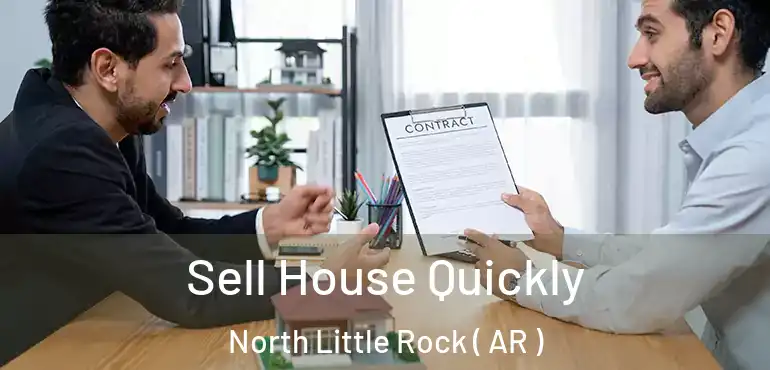  Sell House Quickly North Little Rock ( AR )