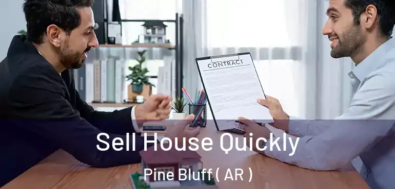  Sell House Quickly Pine Bluff ( AR )
