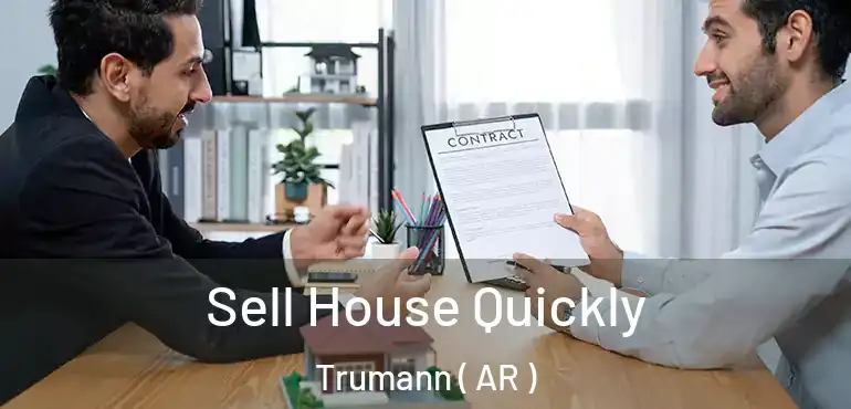  Sell House Quickly Trumann ( AR )