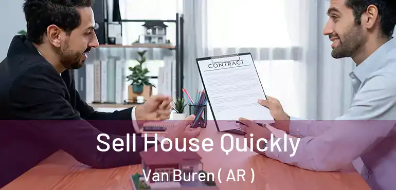  Sell House Quickly Van Buren ( AR )