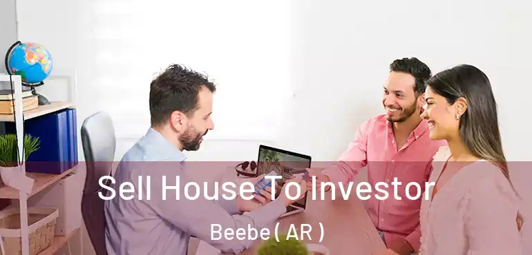  Sell House To Investor Beebe ( AR )