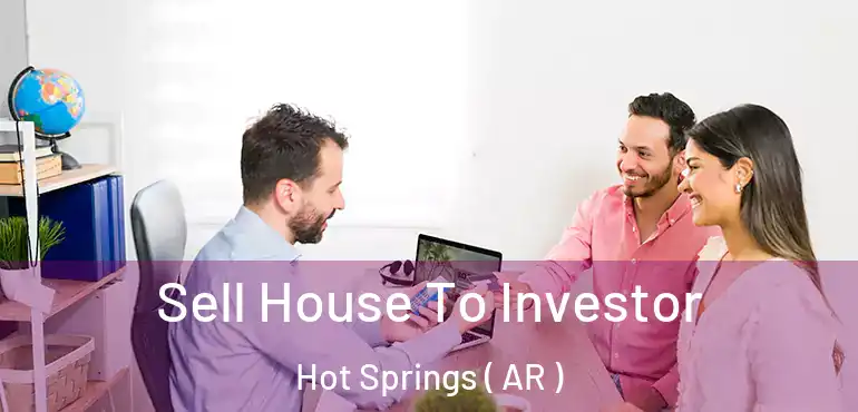  Sell House To Investor Hot Springs ( AR )