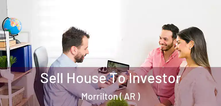  Sell House To Investor Morrilton ( AR )