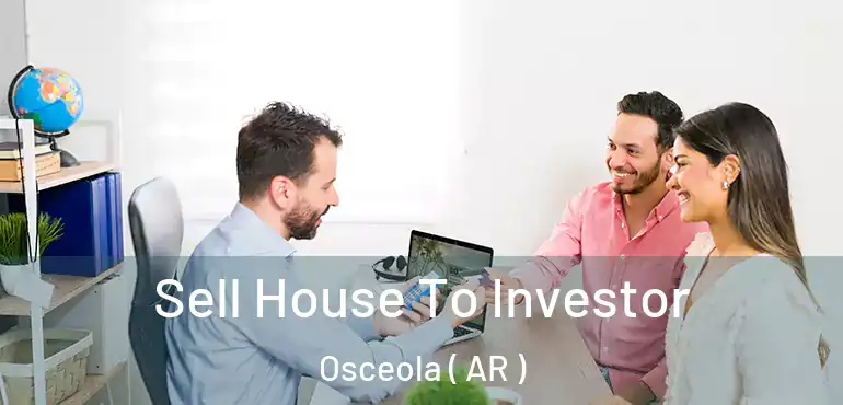  Sell House To Investor Osceola ( AR )