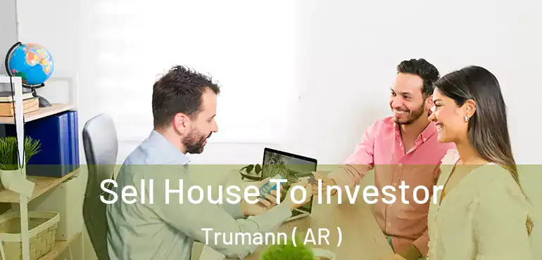 Sell House To Investor Trumann ( AR )