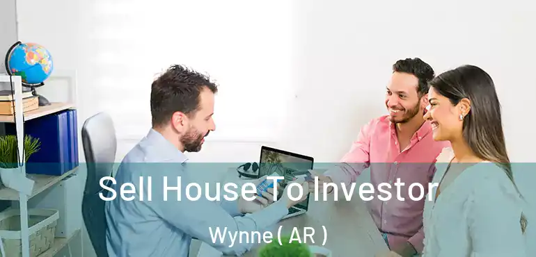  Sell House To Investor Wynne ( AR )