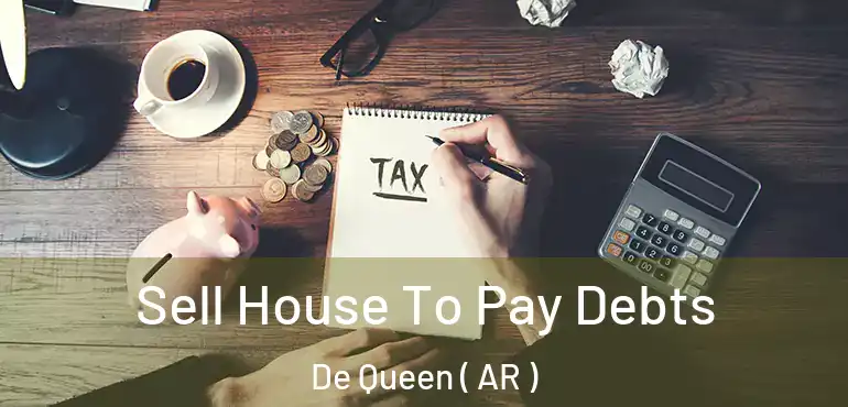  Sell House To Pay Debts De Queen ( AR )
