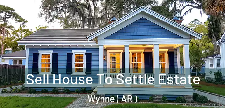  Sell House To Settle Estate Wynne ( AR )