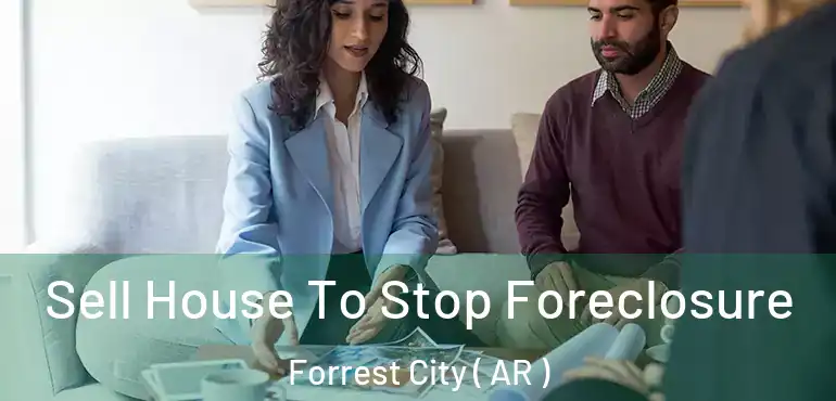  Sell House To Stop Foreclosure Forrest City ( AR )