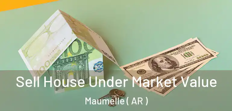  Sell House Under Market Value Maumelle ( AR )