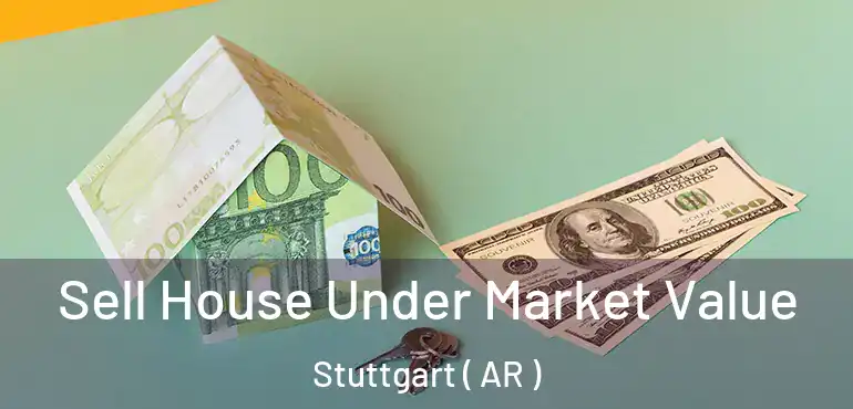  Sell House Under Market Value Stuttgart ( AR )