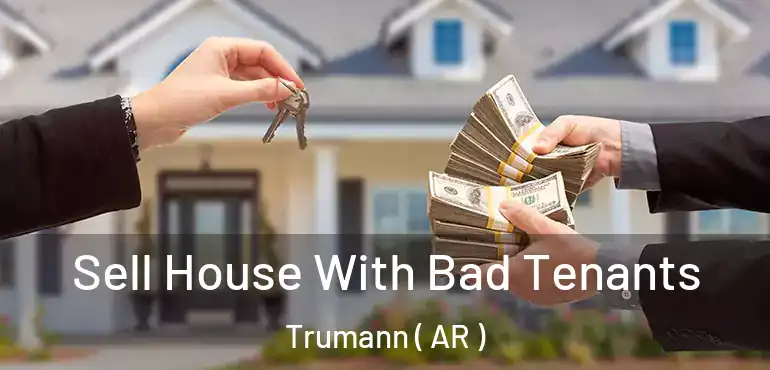  Sell House With Bad Tenants Trumann ( AR )