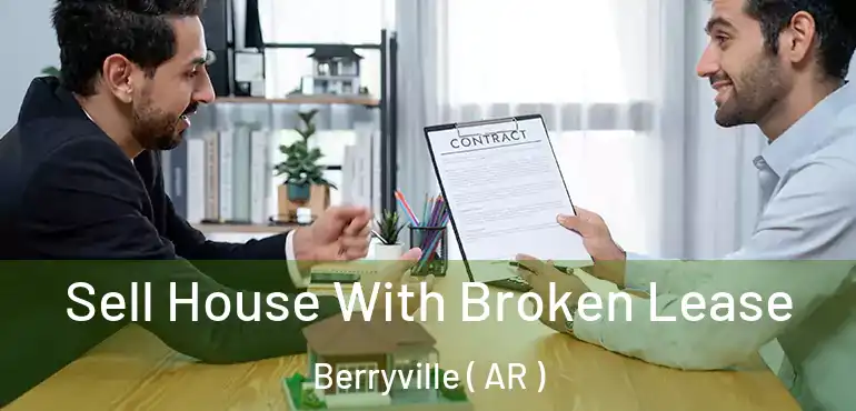  Sell House With Broken Lease Berryville ( AR )