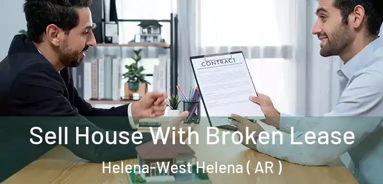  Sell House With Broken Lease Helena-West Helena ( AR )