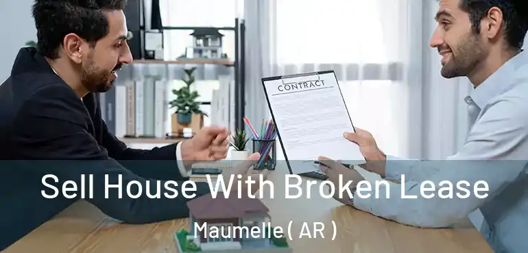  Sell House With Broken Lease Maumelle ( AR )