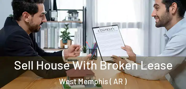  Sell House With Broken Lease West Memphis ( AR )