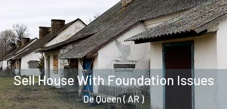  Sell House With Foundation Issues De Queen ( AR )