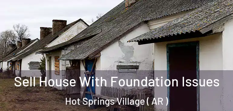  Sell House With Foundation Issues Hot Springs Village ( AR )