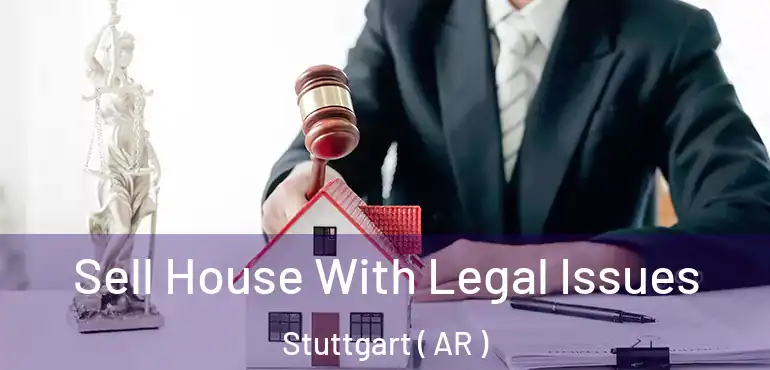  Sell House With Legal Issues Stuttgart ( AR )