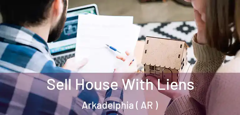  Sell House With Liens Arkadelphia ( AR )