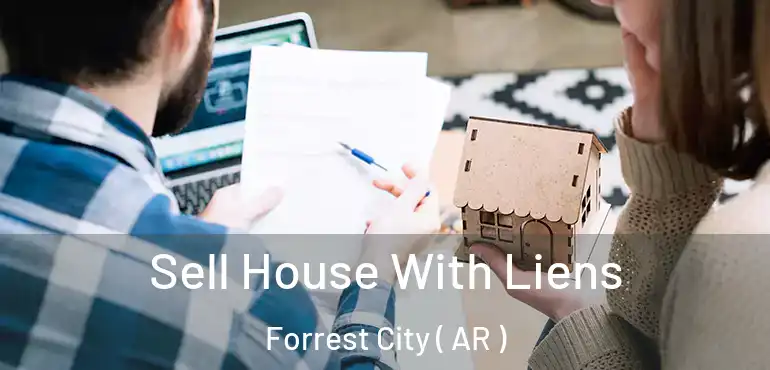  Sell House With Liens Forrest City ( AR )