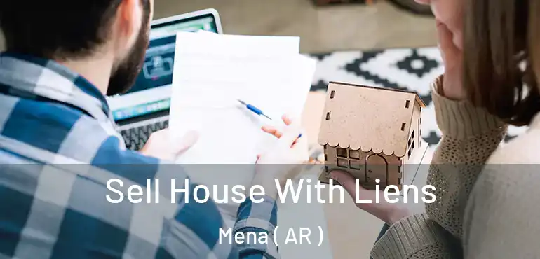  Sell House With Liens Mena ( AR )