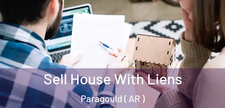  Sell House With Liens Paragould ( AR )