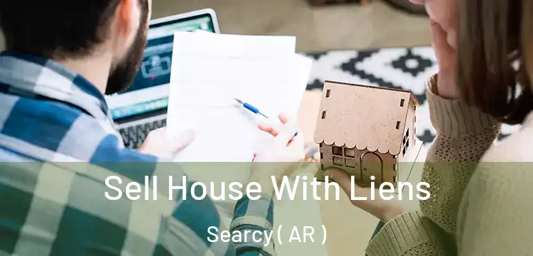  Sell House With Liens Searcy ( AR )