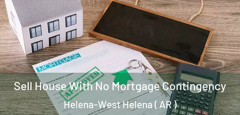  Sell House With No Mortgage Contingency Helena-West Helena ( AR )