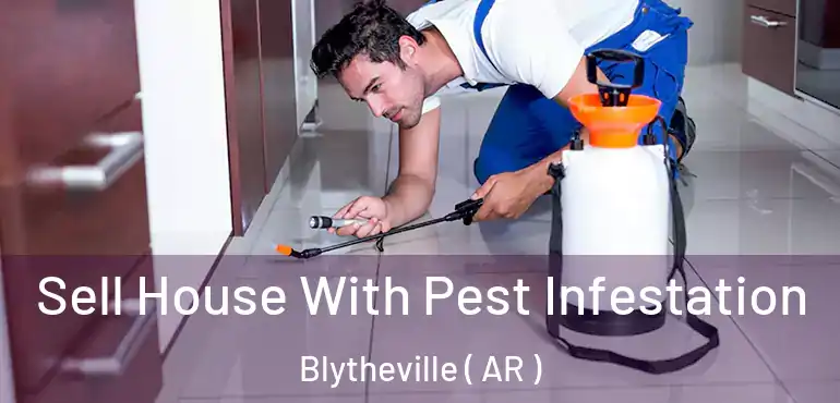  Sell House With Pest Infestation Blytheville ( AR )
