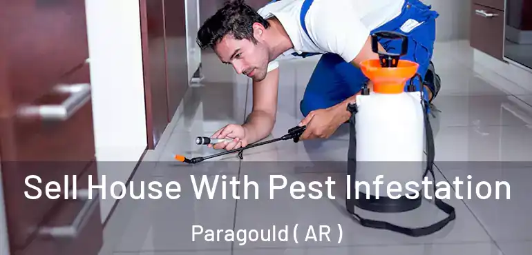  Sell House With Pest Infestation Paragould ( AR )