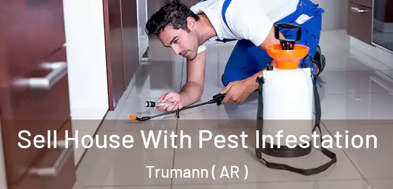  Sell House With Pest Infestation Trumann ( AR )