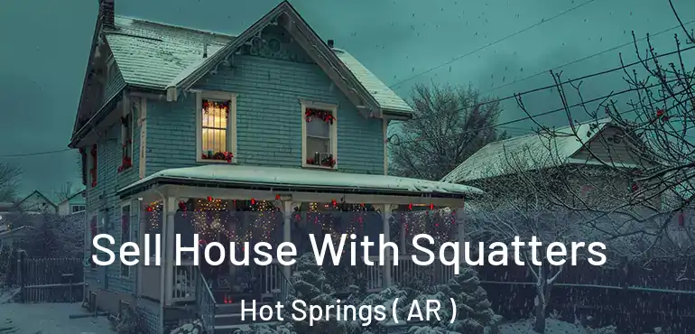  Sell House With Squatters Hot Springs ( AR )