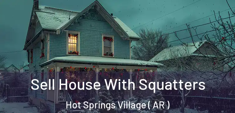  Sell House With Squatters Hot Springs Village ( AR )