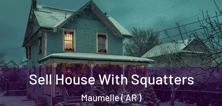  Sell House With Squatters Maumelle ( AR )
