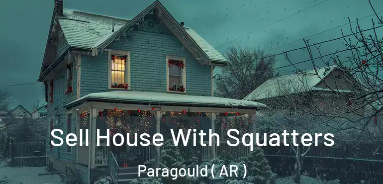  Sell House With Squatters Paragould ( AR )