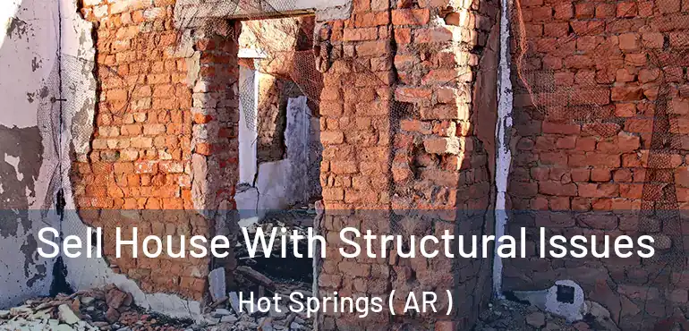  Sell House With Structural Issues Hot Springs ( AR )