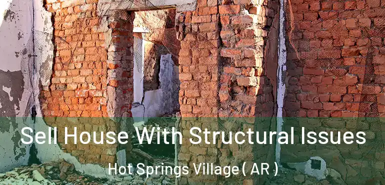  Sell House With Structural Issues Hot Springs Village ( AR )