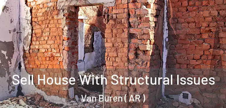  Sell House With Structural Issues Van Buren ( AR )