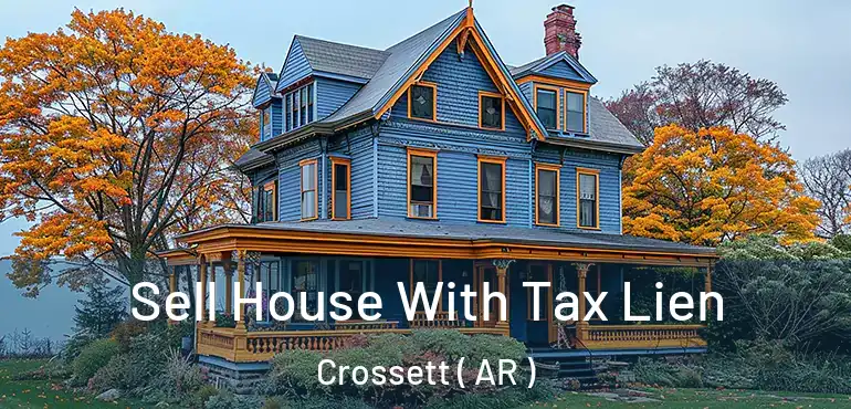  Sell House With Tax Lien Crossett ( AR )