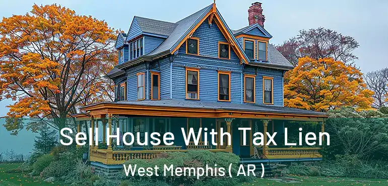  Sell House With Tax Lien West Memphis ( AR )