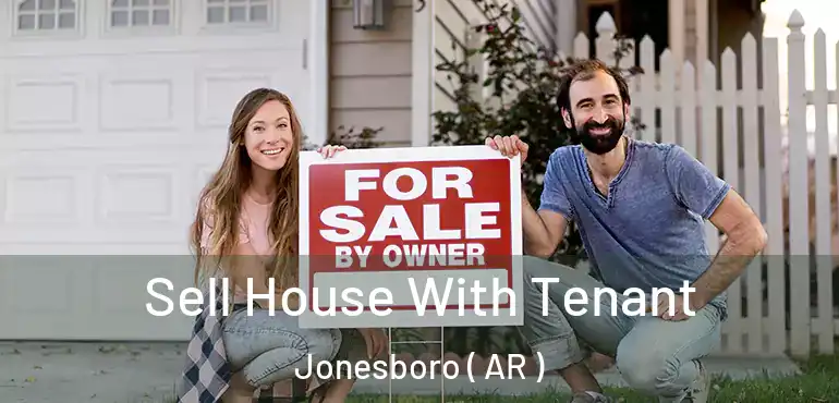  Sell House With Tenant Jonesboro ( AR )