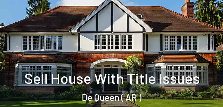  Sell House With Title Issues De Queen ( AR )