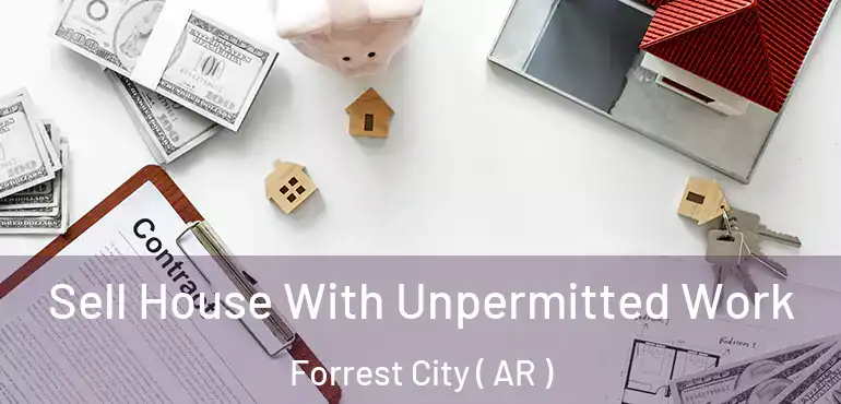  Sell House With Unpermitted Work Forrest City ( AR )