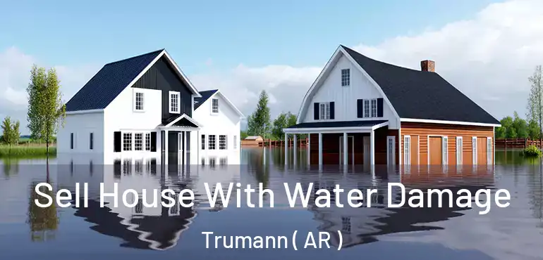  Sell House With Water Damage Trumann ( AR )