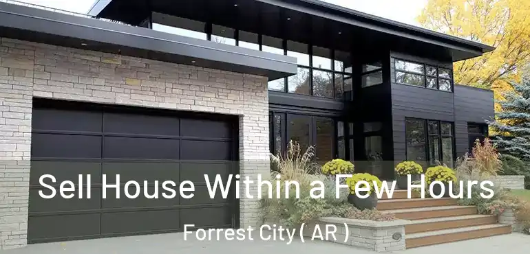  Sell House Within a Few Hours Forrest City ( AR )