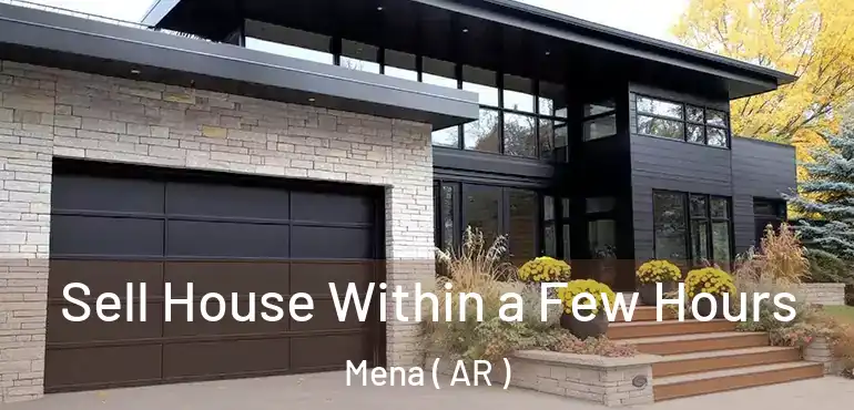  Sell House Within a Few Hours Mena ( AR )