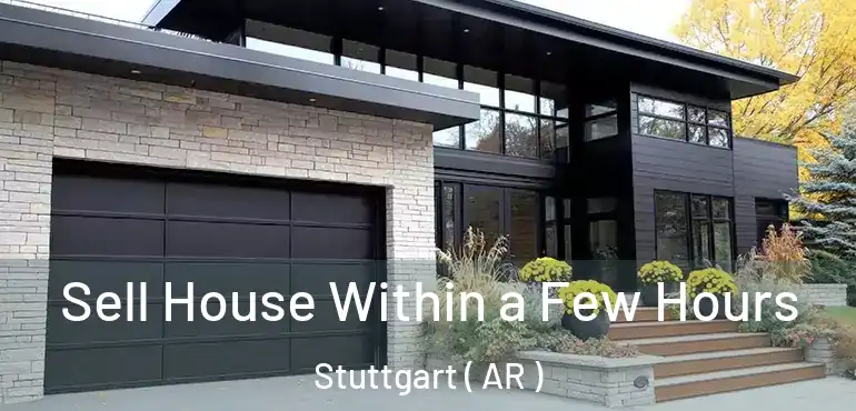  Sell House Within a Few Hours Stuttgart ( AR )