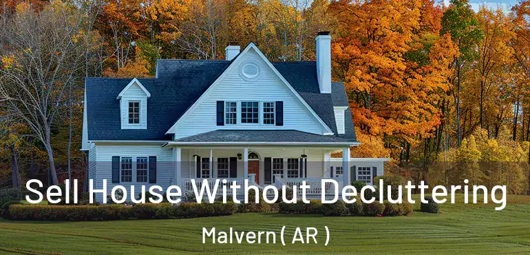 Sell House Without Decluttering Malvern ( AR )